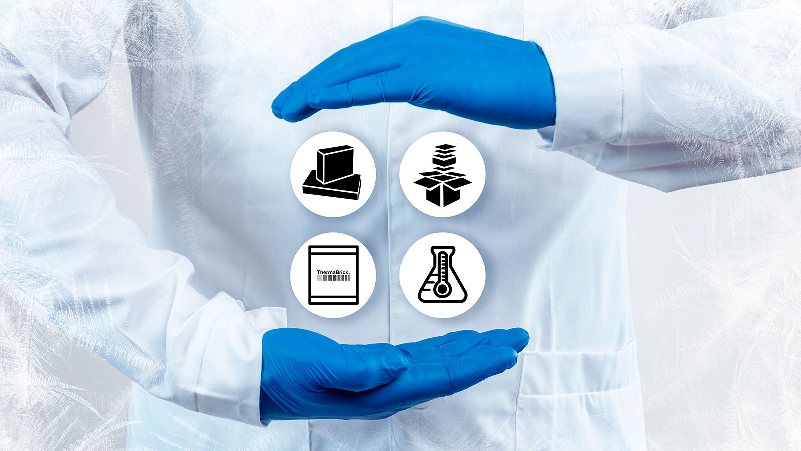 Two hands in rubber gloves holding icons for pharmaceuticals, temperature controlled boxes, and ThermaBrick packaging